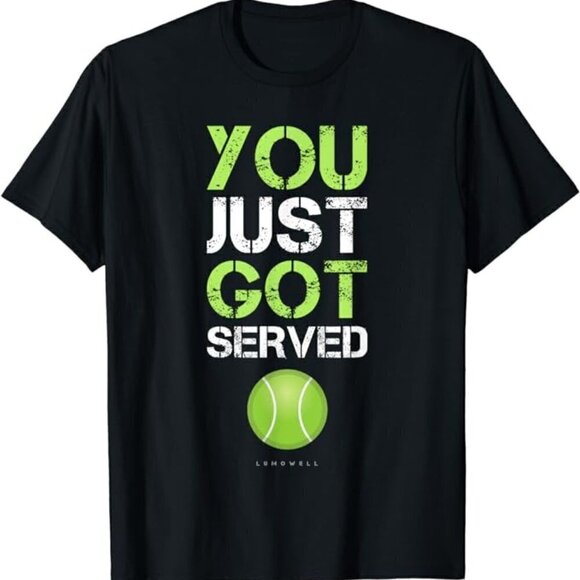 You Just Got Served Tennis T-Shirt - Funny Tennis Gift Tee Short Sleeve T-Shirt - Picture 1 of 1
